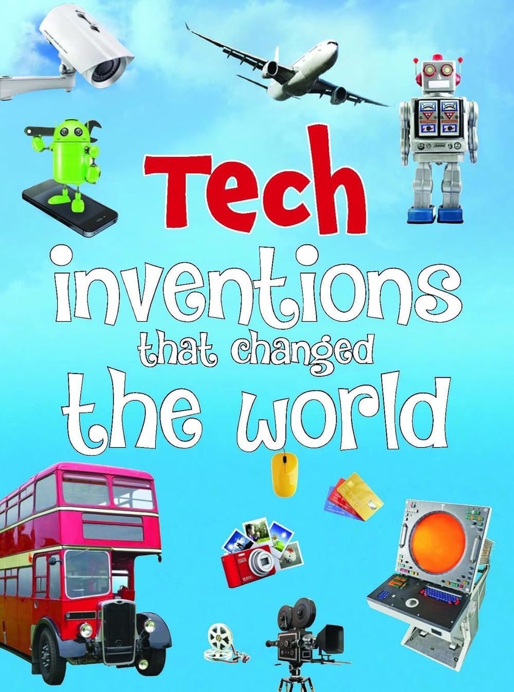 Tech Inventions That Changed The World