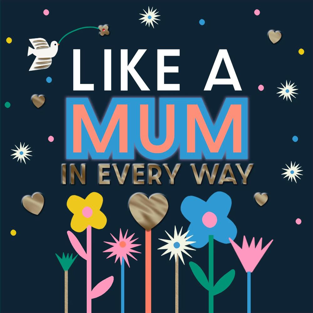 Hallmark - Like A Mum Mother's Day Card