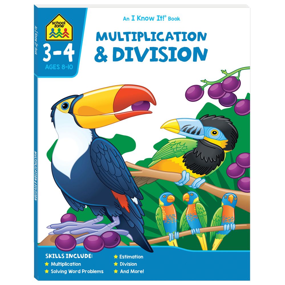 School Zone - An I Know It! Book: Multiplication & Division 3-4