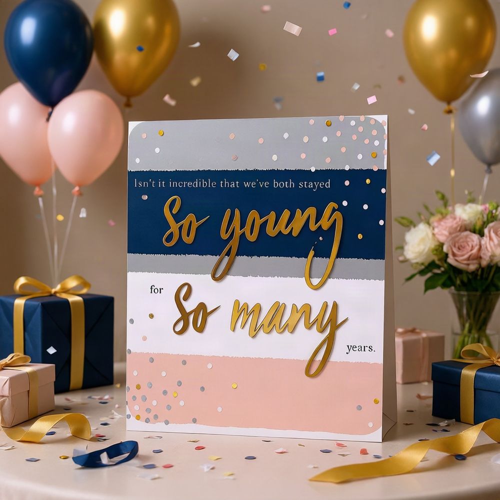 The Great British Card Company - Happy Birthday So Young For So Many Years Card