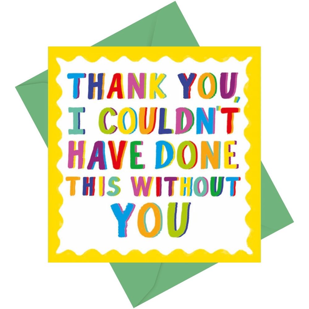 PaperSalad - Thank You Blank Greeting Card - Wouldn't Have Done It Without You