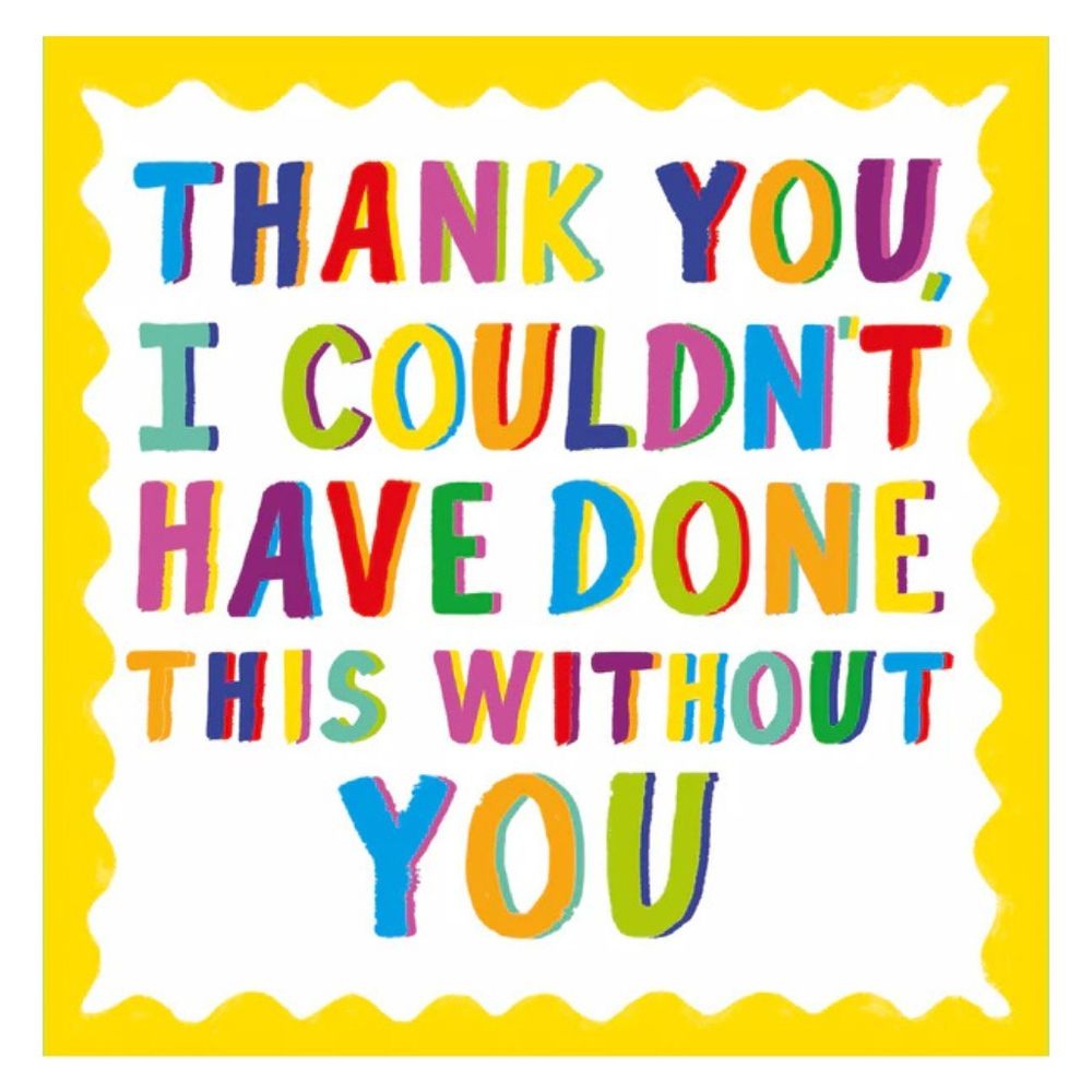 PaperSalad - Thank You Blank Greeting Card - Wouldn't Have Done It Without You