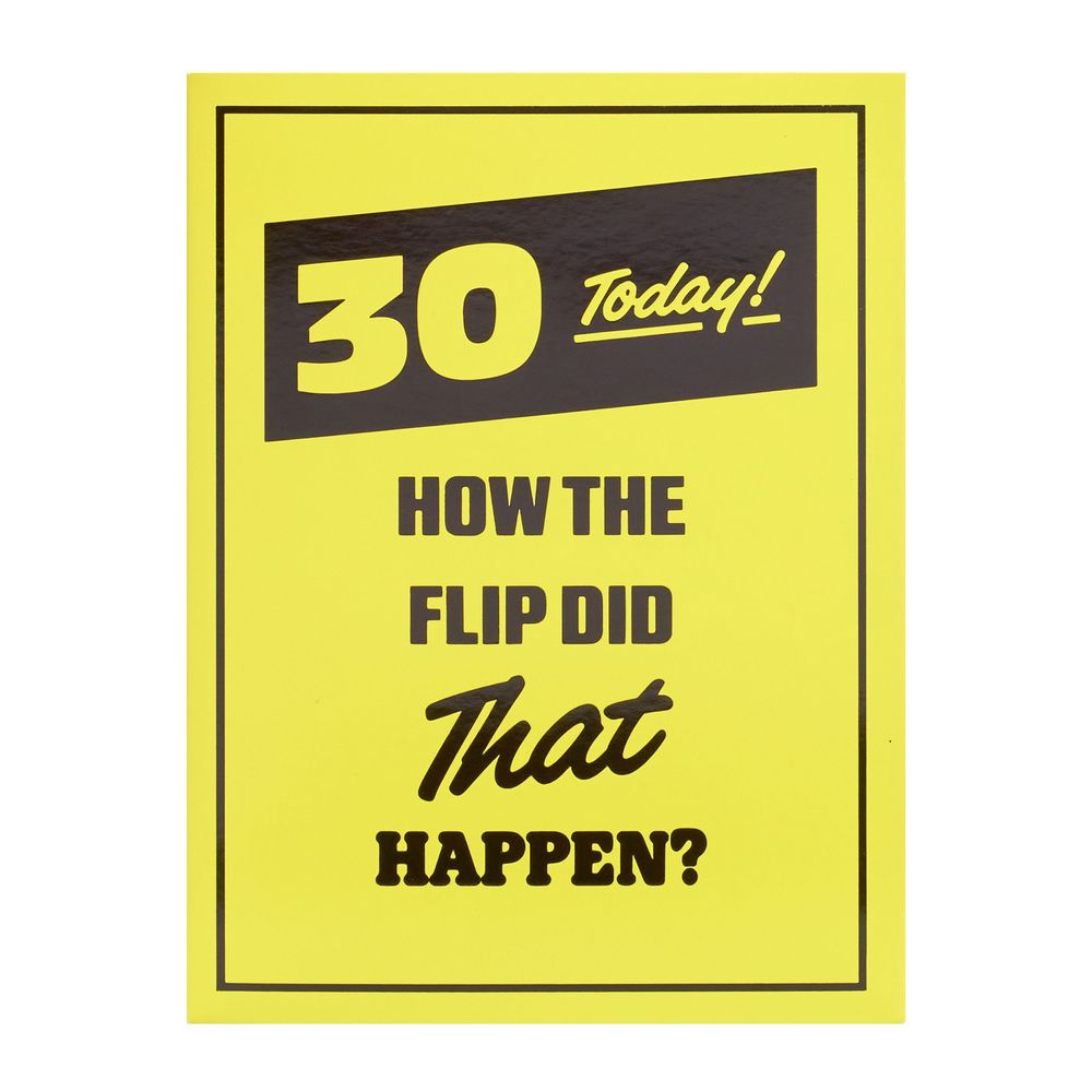 UK Greetings - 30th Happy Birthday Greeting Card - How The Flip Did That Happen