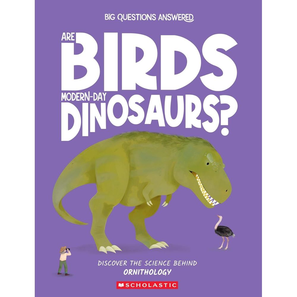 Are Birds Modern-Day Dinosaurs?