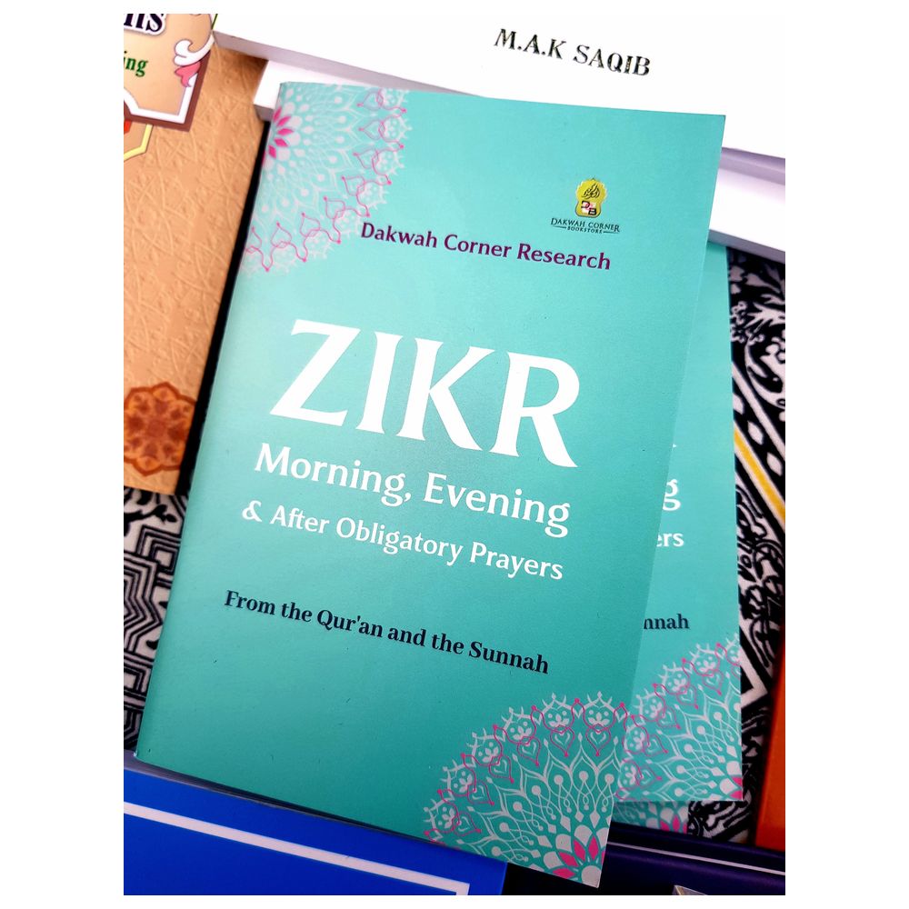 Zikr Morning, Evening & After Obligatory Prayers