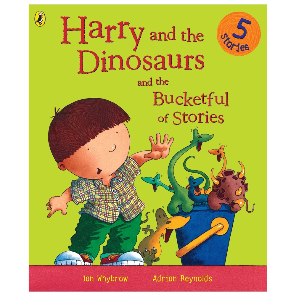 Harry And The Dinosaurs And The Bucketful Of Stories