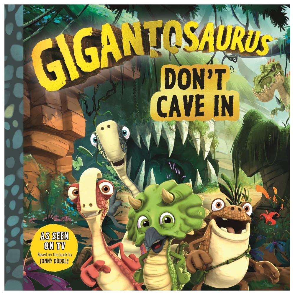 Gigantosaurus Don't Cave In