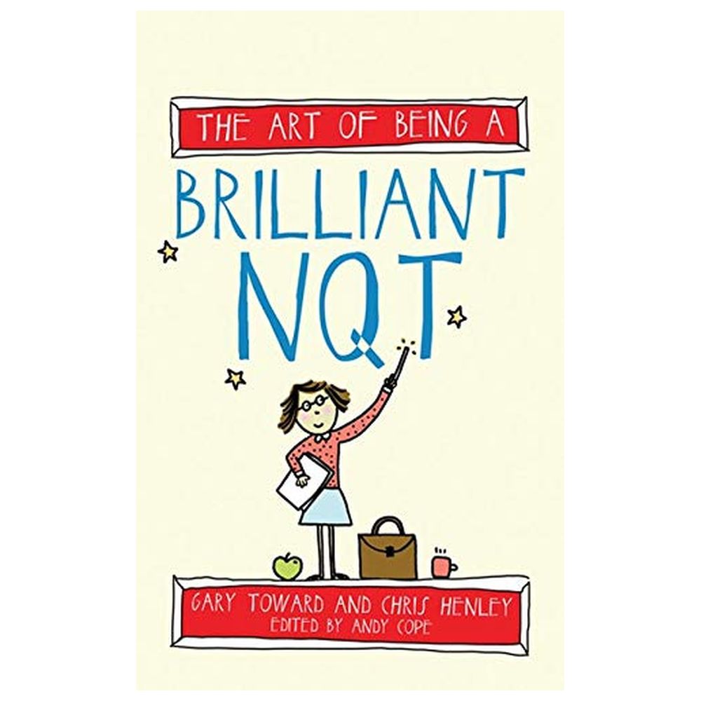 The Art Of Being A Brilliant NQT