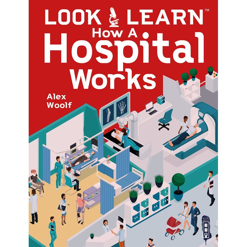 Look & Learn: How A Hospital Works