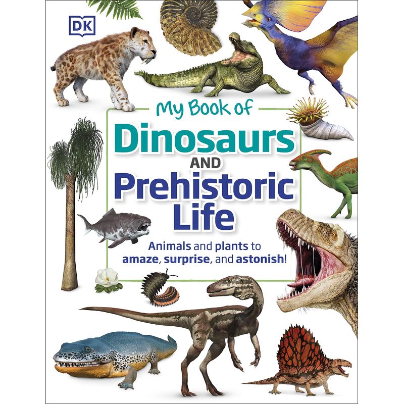 My Book Of Dinosaurs And Prehistoric Life