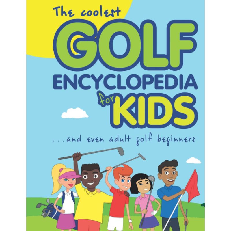 كتاب The Coolest Golf Encyclopedia For Kids