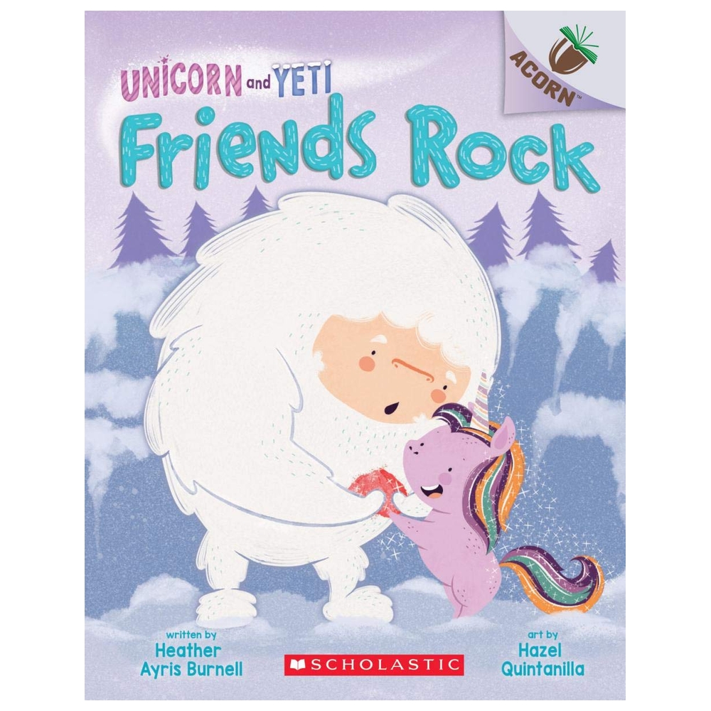 Friends Rock: An Acorn Book (Unicorn And Yeti #3), Volume 3: An Acorn Book