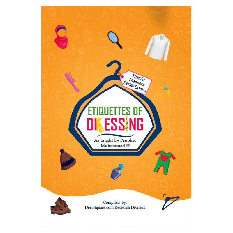 Islamic Manners Series 1 Etiquettes Of Dressing