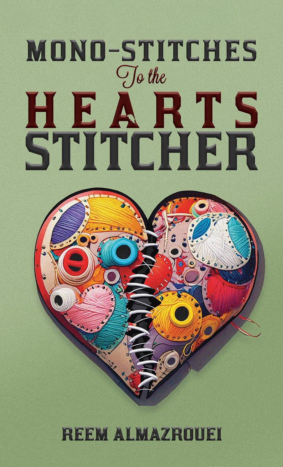 Austin Macauley Publishers - Mono-stitches To The Hearts Stitcher