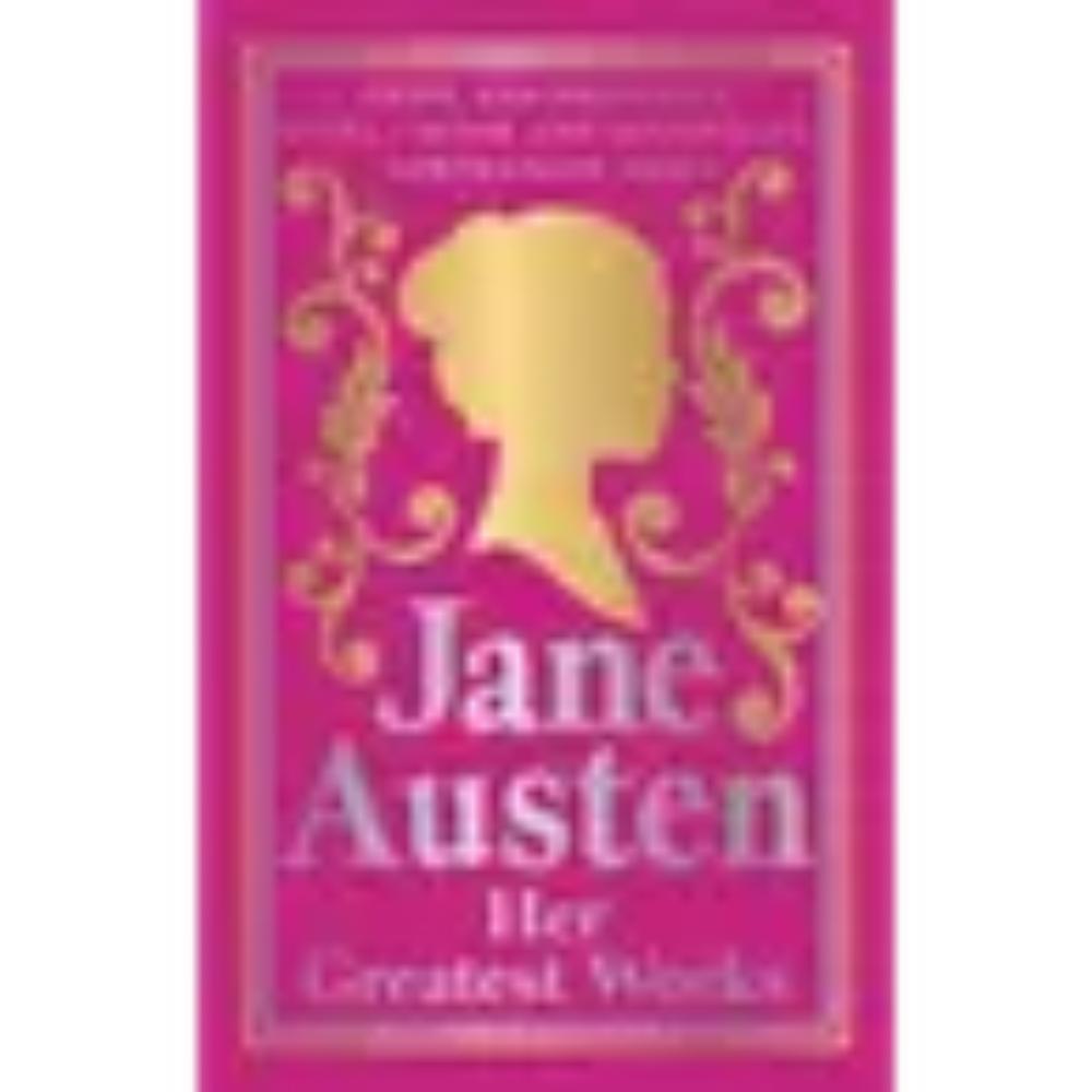 Jane Austen Her Greatest Works - Deluxe Hardbound Edition