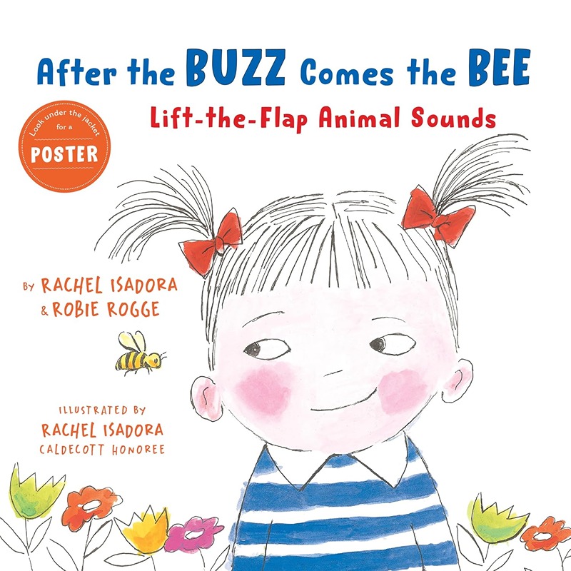 After The Buzz Comes The Bee: Lift-the-flap Animal Sounds