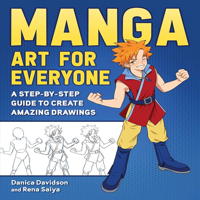 Manga Art For Everyone: A Step-By-Step Guide To Create Amazing Drawings