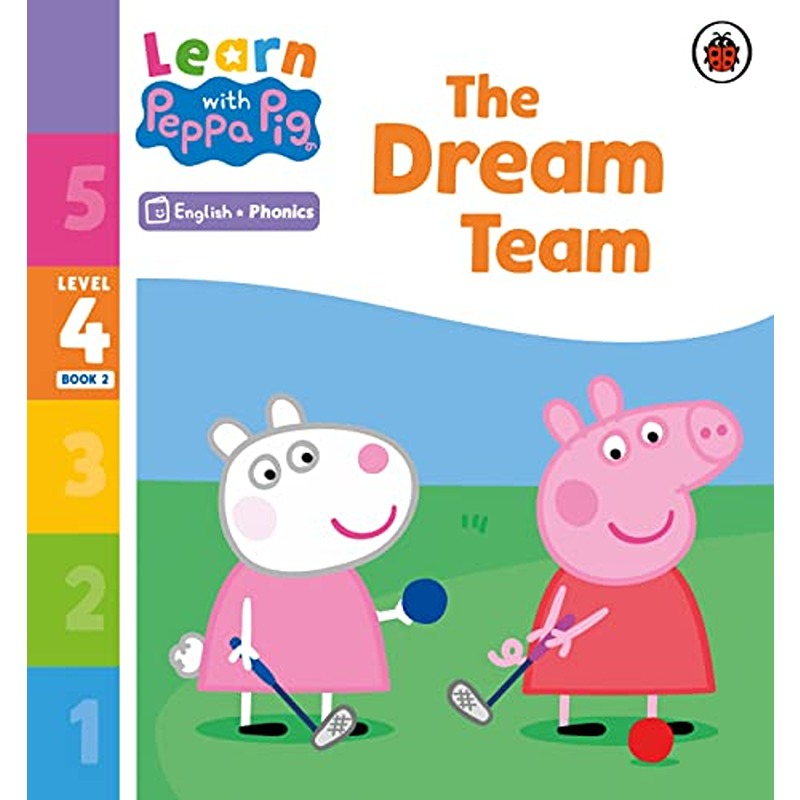 Learn With Peppa Pig Level 4 Book 2: The Dream Team Phonics Reader