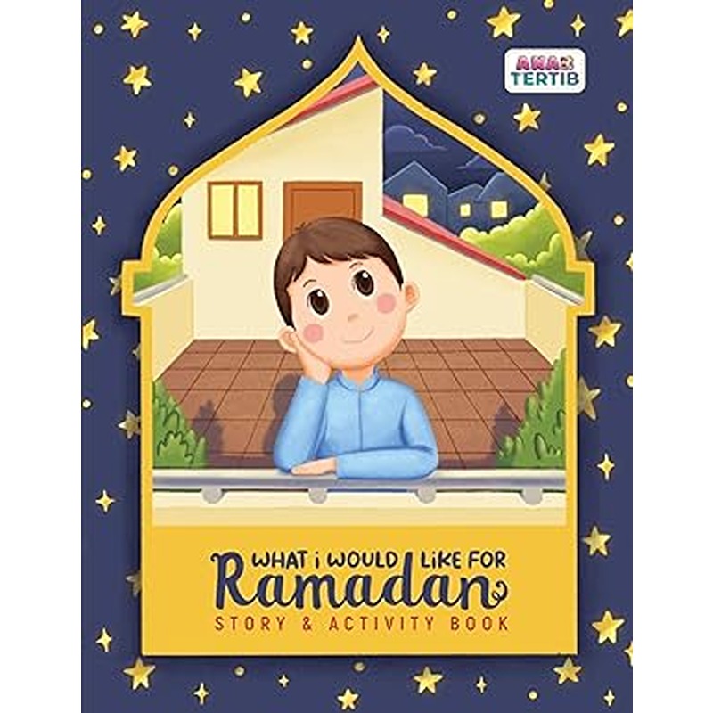 What I Would Like For Ramadan: Story & Activity Book