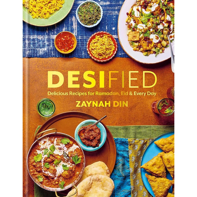 Desified: Delicious Recipes For Ramadan, Eid & Every Day