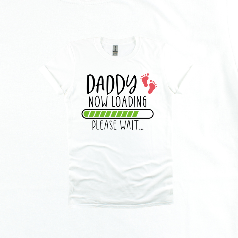 Matching Family Outfits - Daddy Now Loading Printed T-Shirt - White