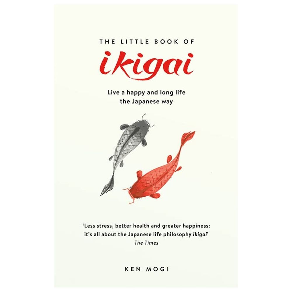 Little Book of Ikigai: The secret Japanese way to live a happy & long life