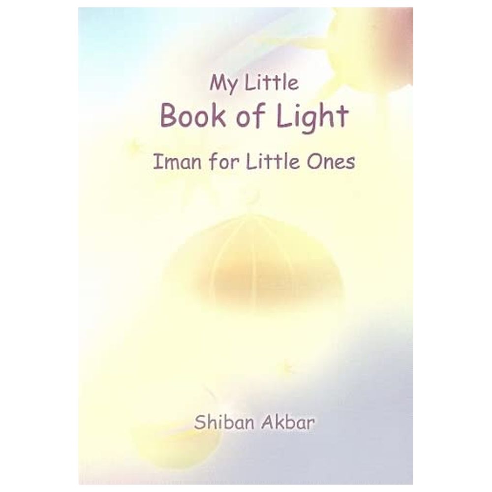 My Little Book Of Light: Iman For Little Ones