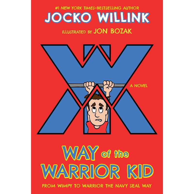 Way Of The Warrior Kid: From Wimpy To Warrior The Navy Seal Way