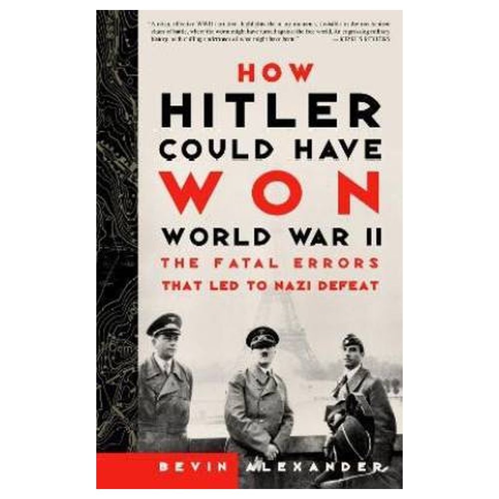 How Hitler Could have Won World War II