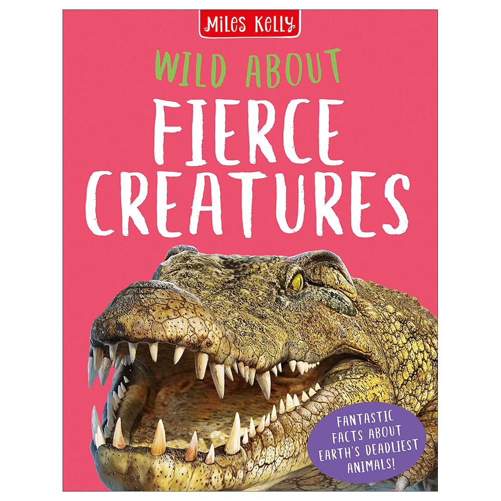 Miles Kelly Wild About Fierce Creatures