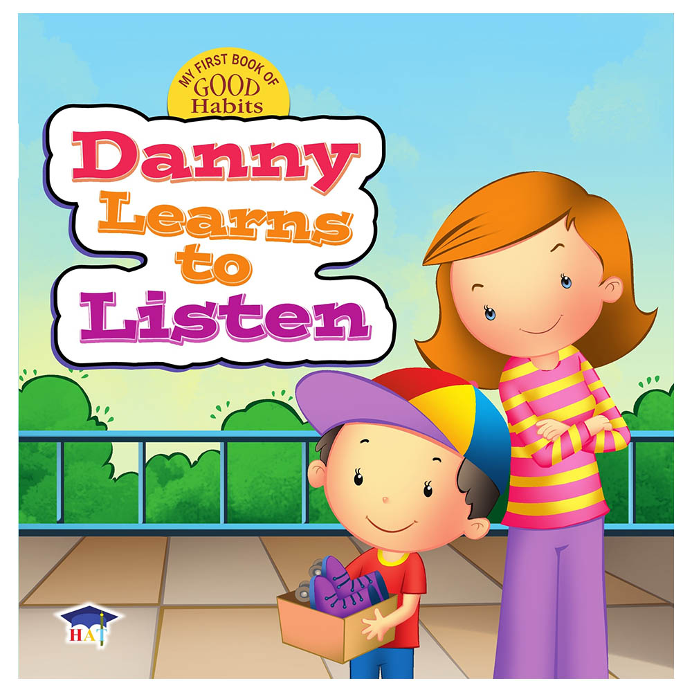 My First Book Of Good Habits: Danny Learns To Listen