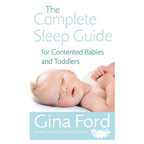 The Complete Sleep Guide for Contented Babies & Toddlers