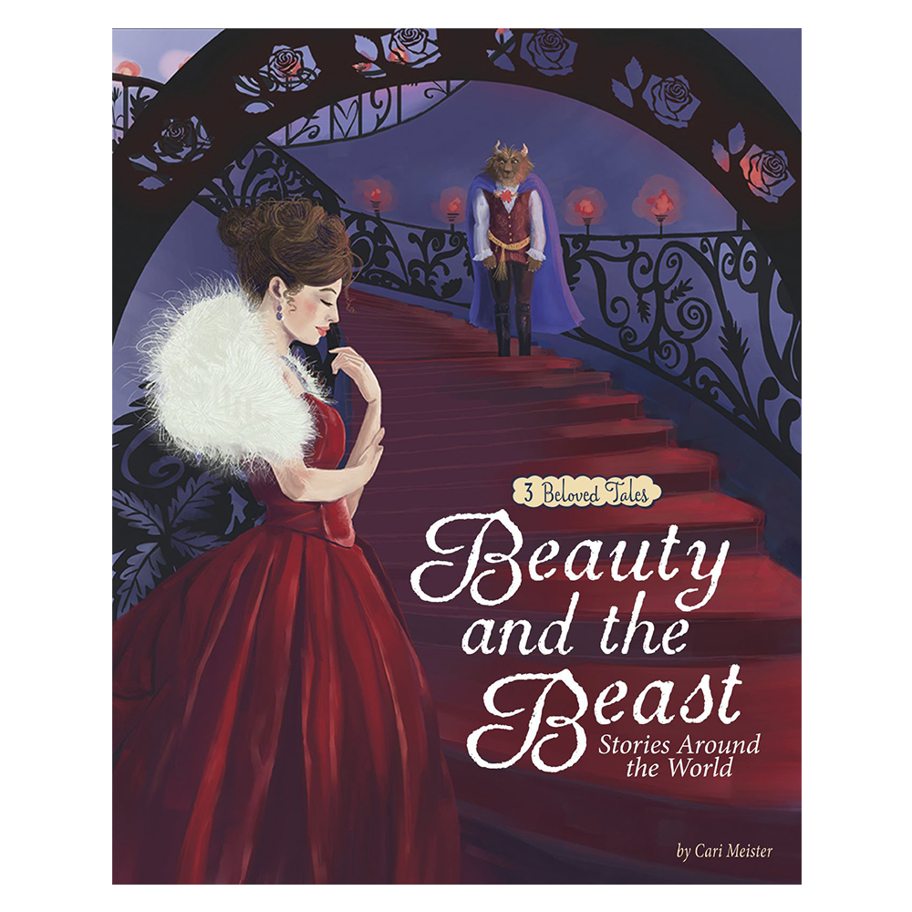 Beauty & The Beast Stories Around The World: 3 Beloved Tales