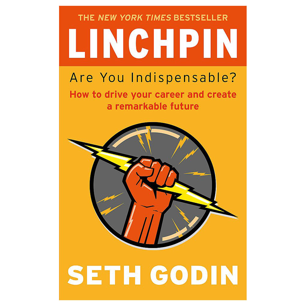 Linchpin: Are You Indispensable?